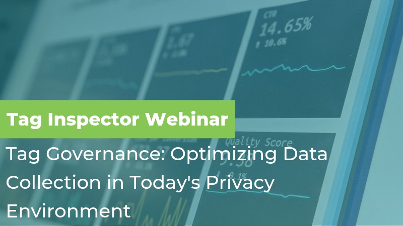 [Webinar] Tag Governance: Optimizing Data Collection in Today’s Privacy Environment