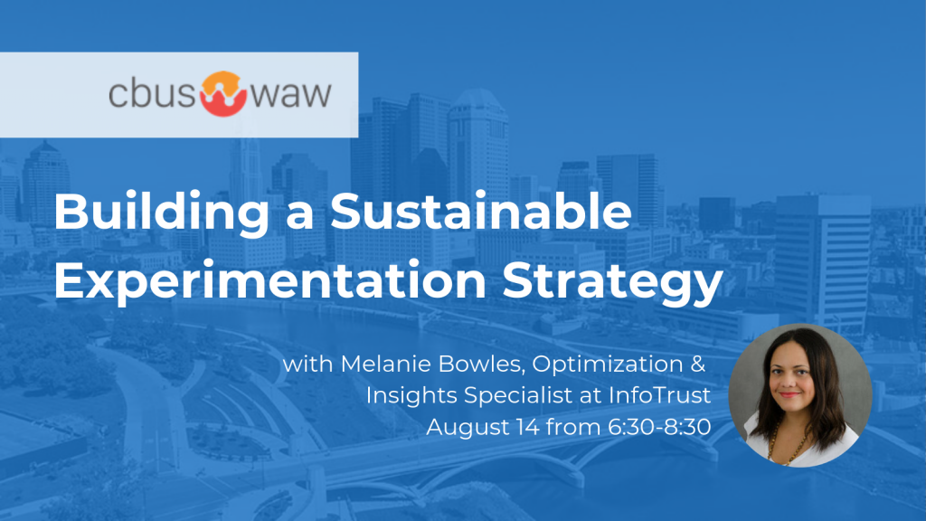 Columbus Web Analytics Wednesday: Building a Sustainable Experimentation Strategy