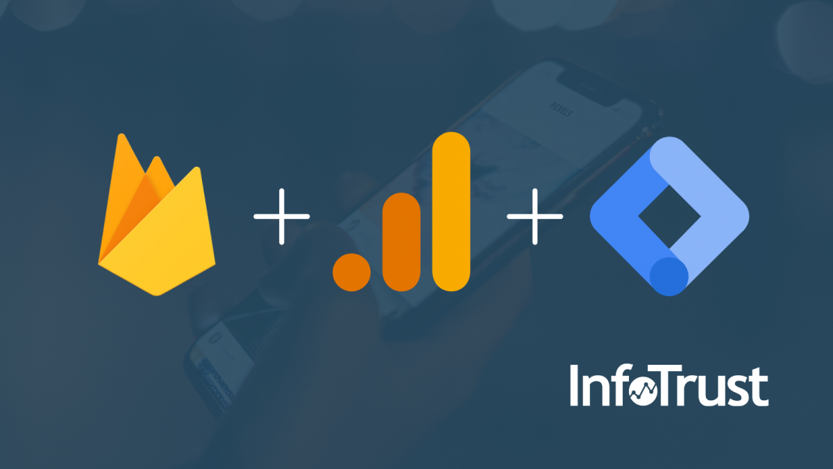 Firebase, Google Analytics, and GTM for Mobile App Measurements