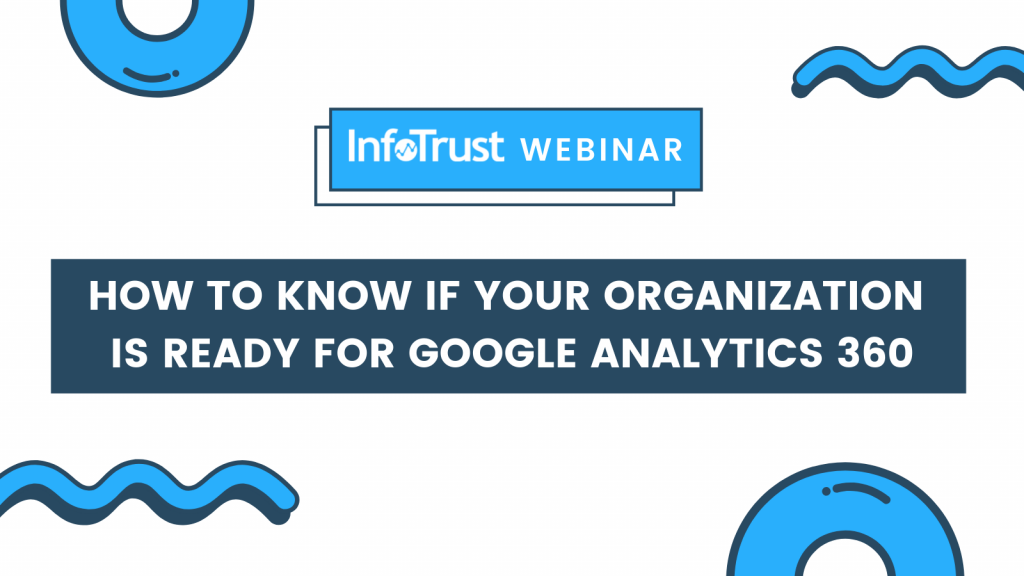 How to Know If Your Organization is Ready for Google Analytics 360