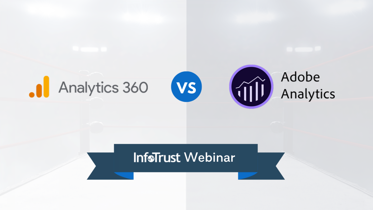 google-analytics-360-versus-adobe-analytics-webinar-infotrust