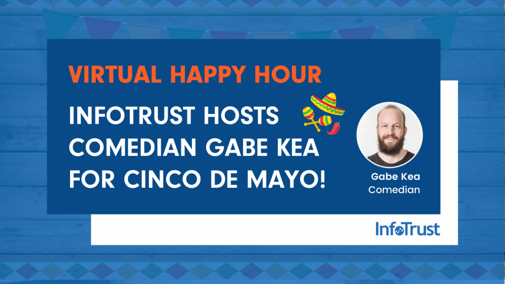 InfoTrust Hosts Comedian Gabe Kea for Cinco de Mayo Celebration