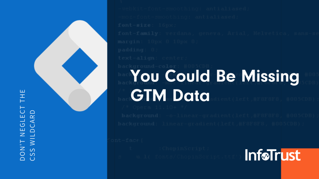 You Could Be Missing GTM Data: Don’t Neglect the CSS Wildcard