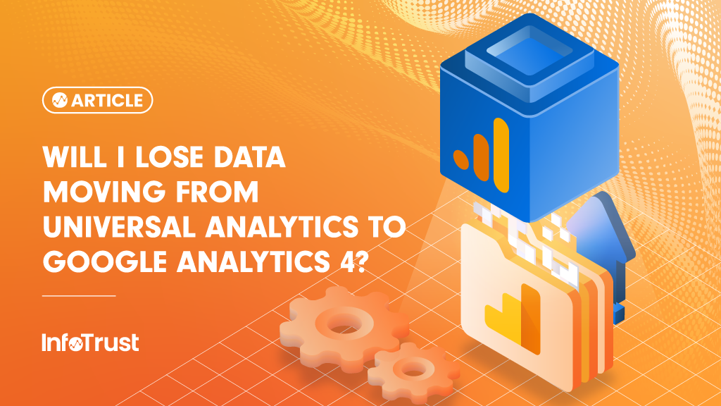 Will I Lose Data Moving from Universal Analytics to GA4?