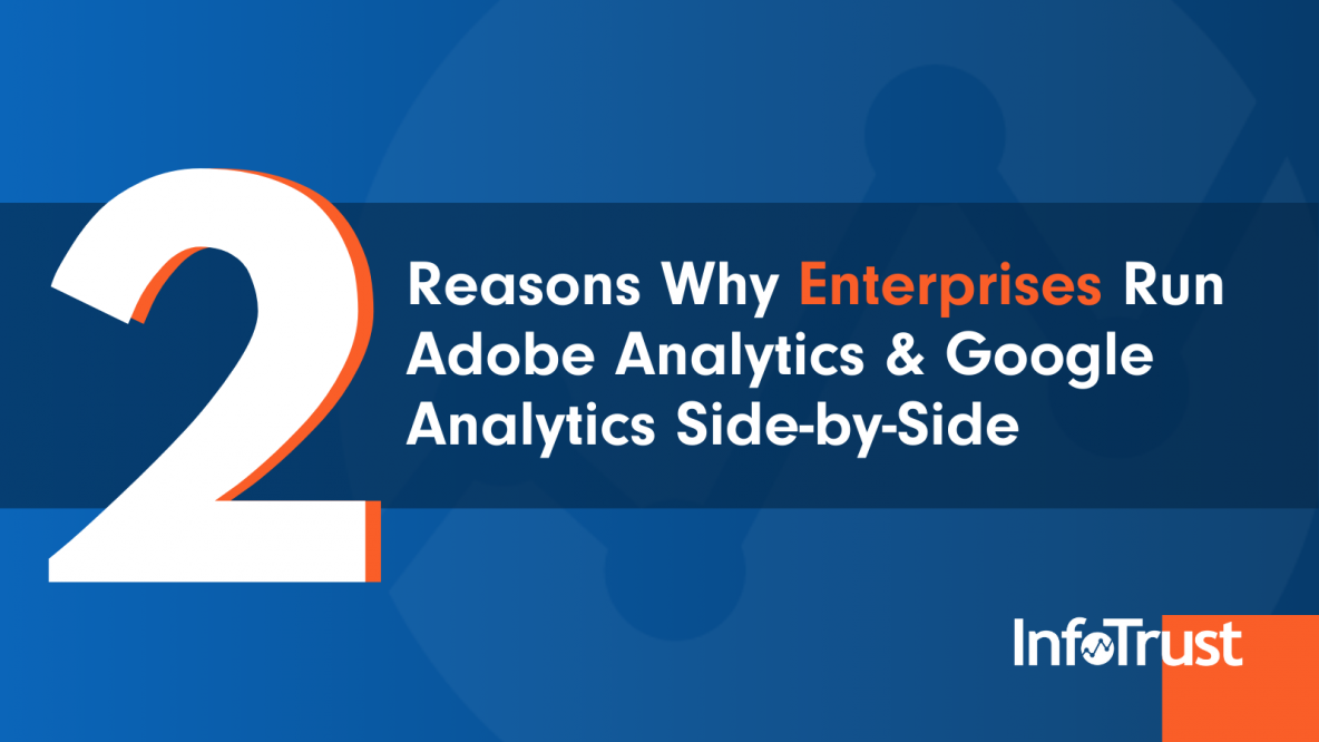 Why Enterprises Run Adobe & Google Analytics SidebySide InfoTrust