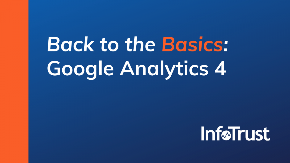 Back To The Basics: Understanding Google Analytics 4 For Beginners