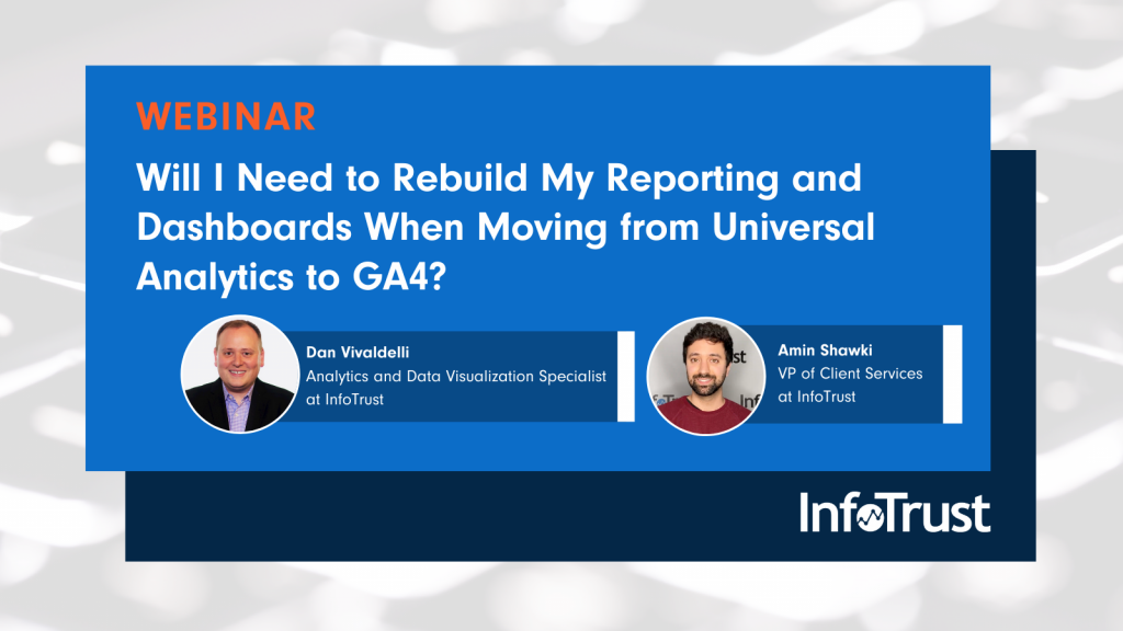 Will I Need to Rebuild My Reporting and Dashboards When Moving from Universal Analytics to GA4?