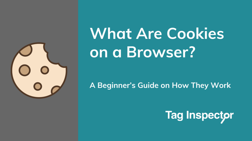 What Are Cookies on a Browser? A Beginner’s Guide on How They Work