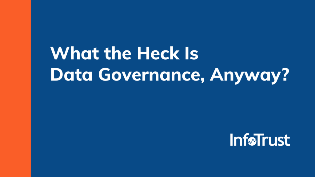 What the Heck Is Data Governance, Anyway?