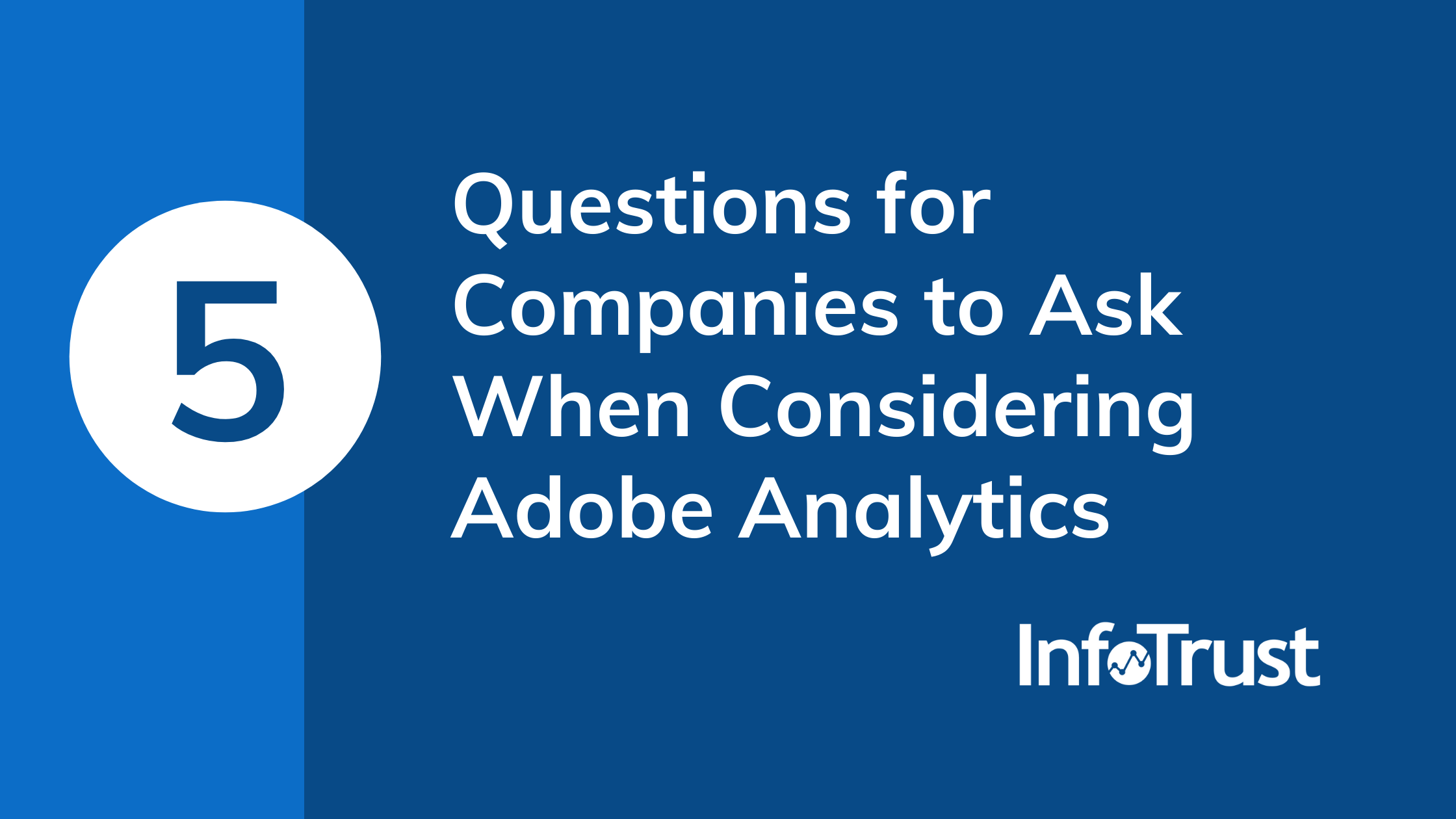 5 Questions For Companies To Ask When Considering Adobe Analytics