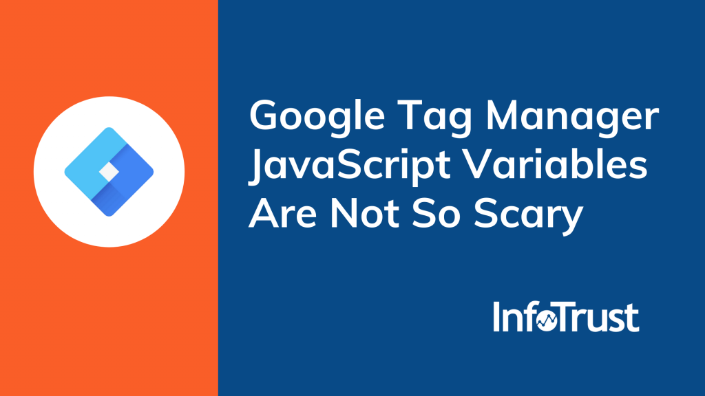 Google Tag Manager JavaScript Variables Are Not So Scary