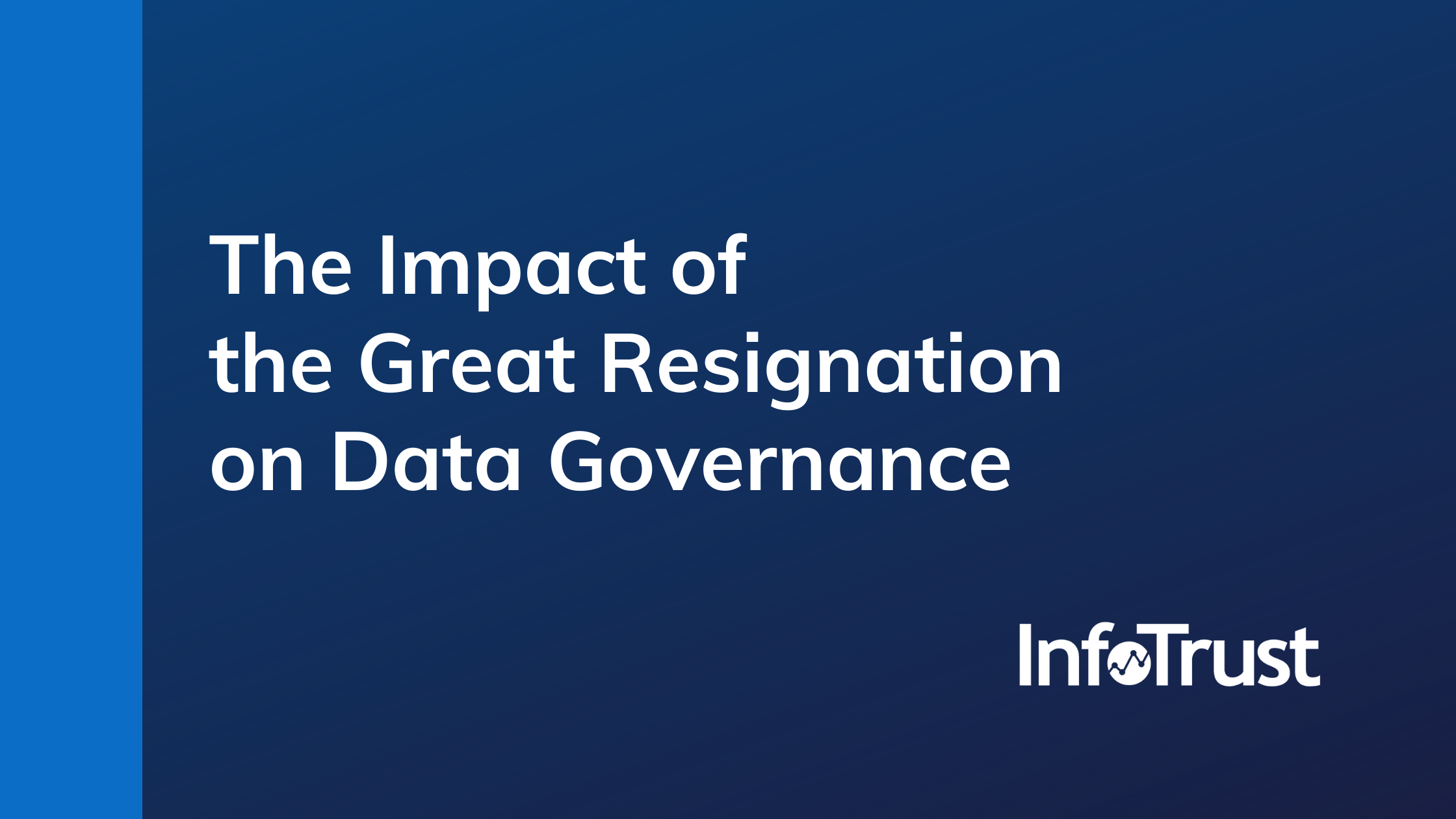 The Impact of the Great Resignation on Data Governance
