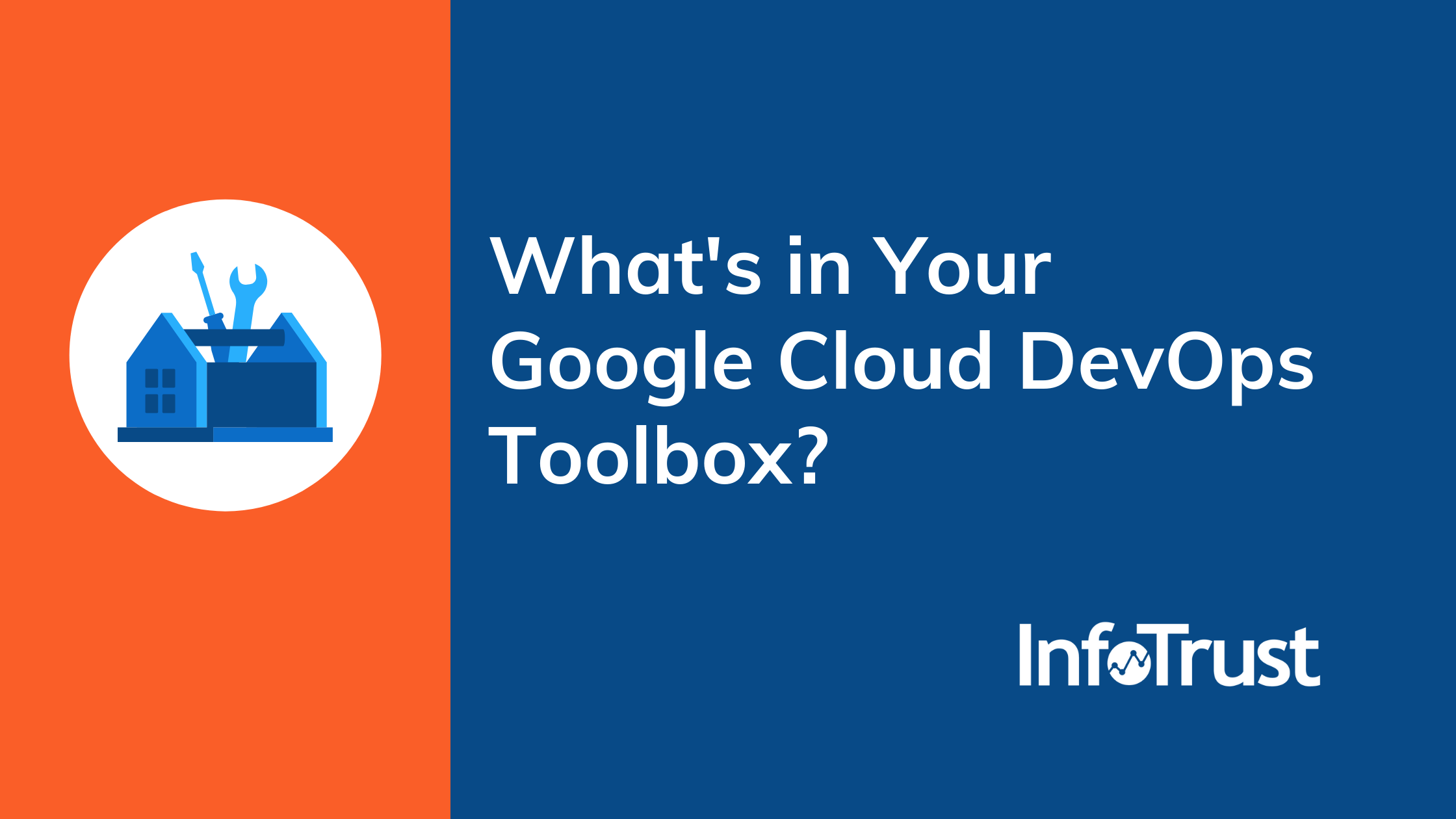 What is in Your Google Cloud DevOps Toolbox?