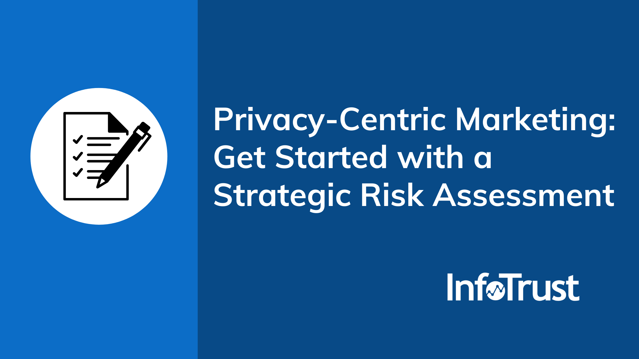 Privacy-Centric Marketing: Get Started with a Strategic Risk Assessment