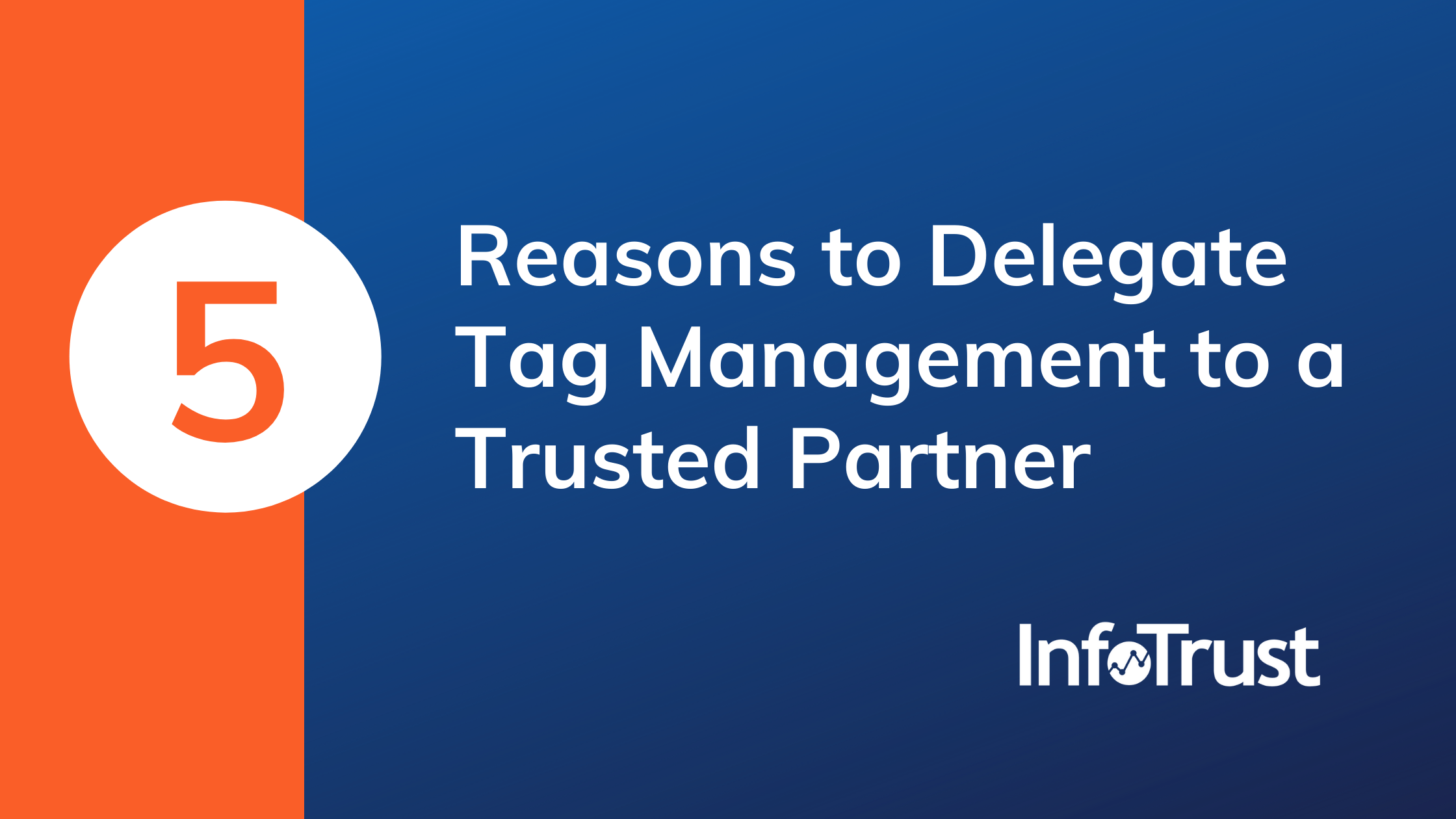 5 Reasons to Delegate Tag Management to a Trusted Partner