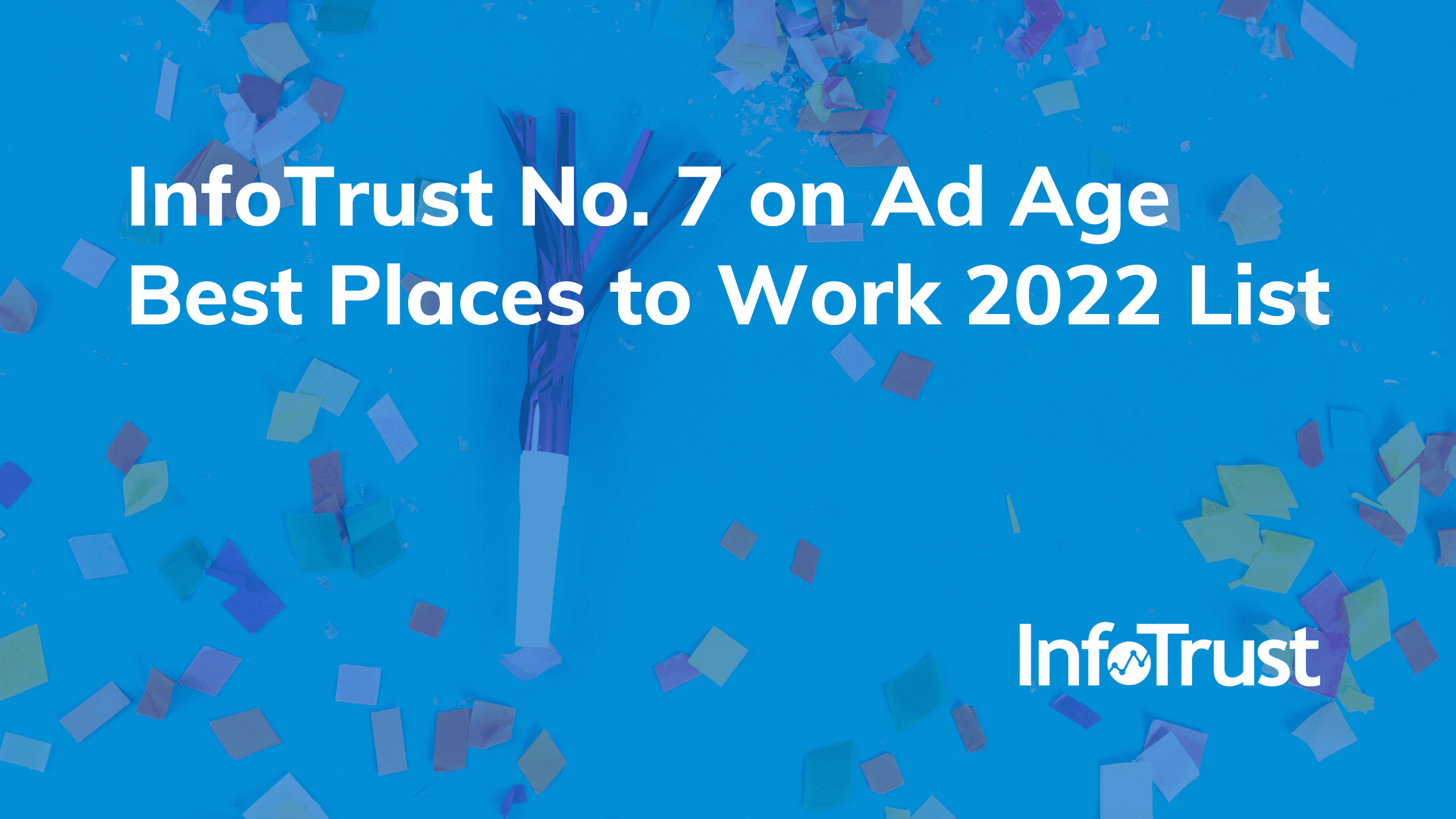 InfoTrust No. 7 on Ad Age Best Places to Work 2022 List
