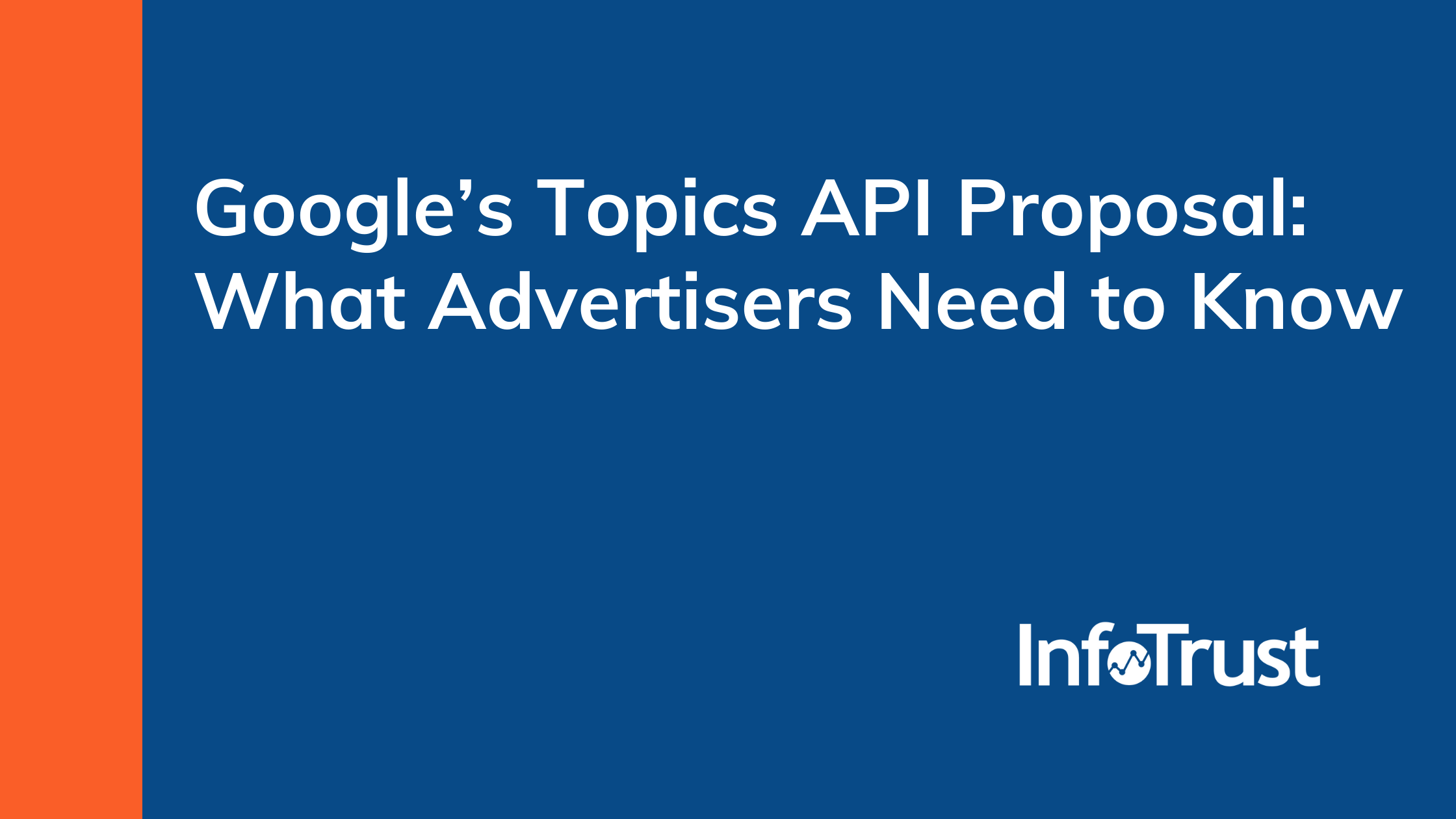 Google’s Topics API Proposal: What Advertisers Need to Know
