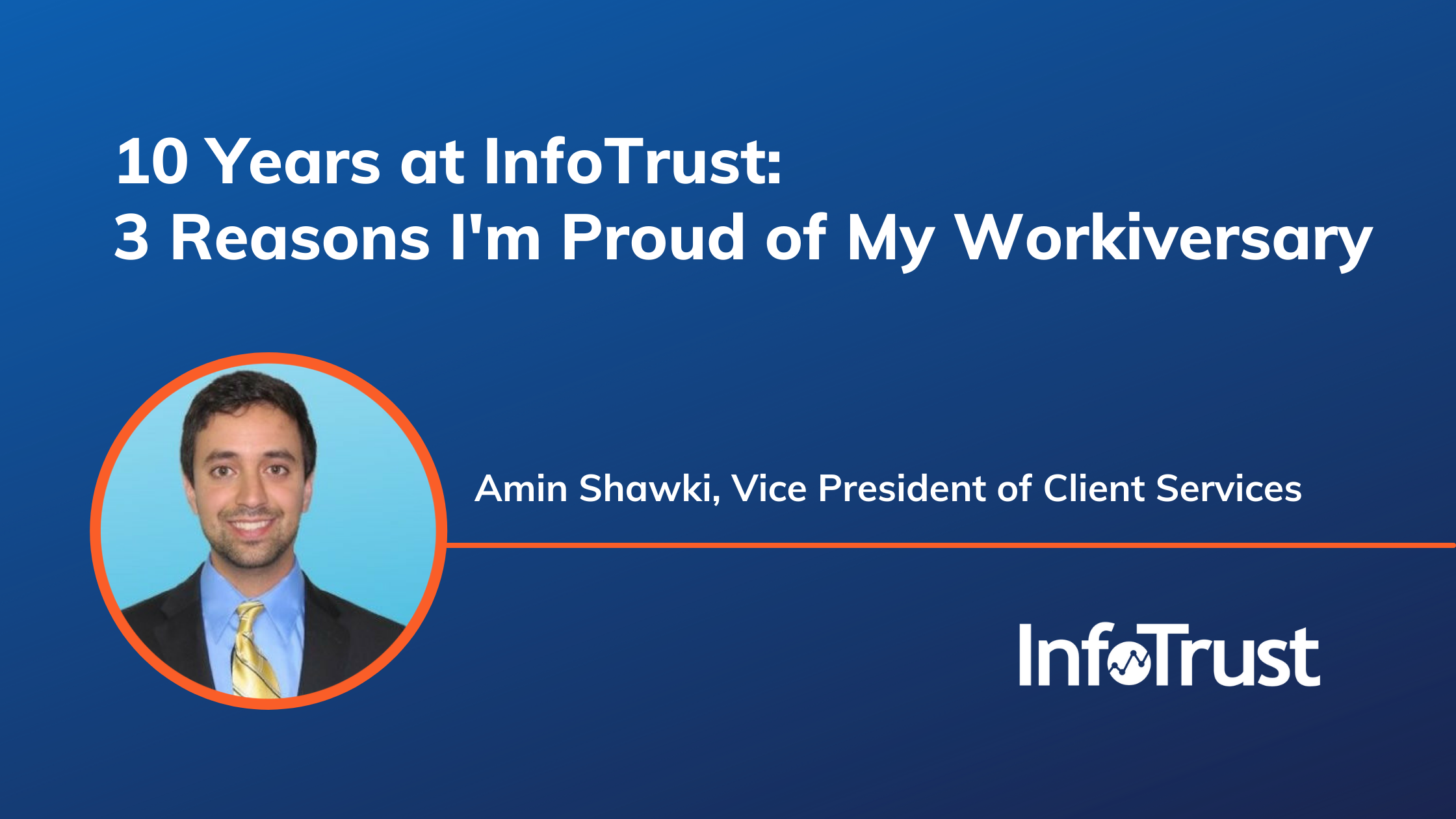 10 Years at InfoTrust: 3 Reasons I’m Proud of My Workiversary