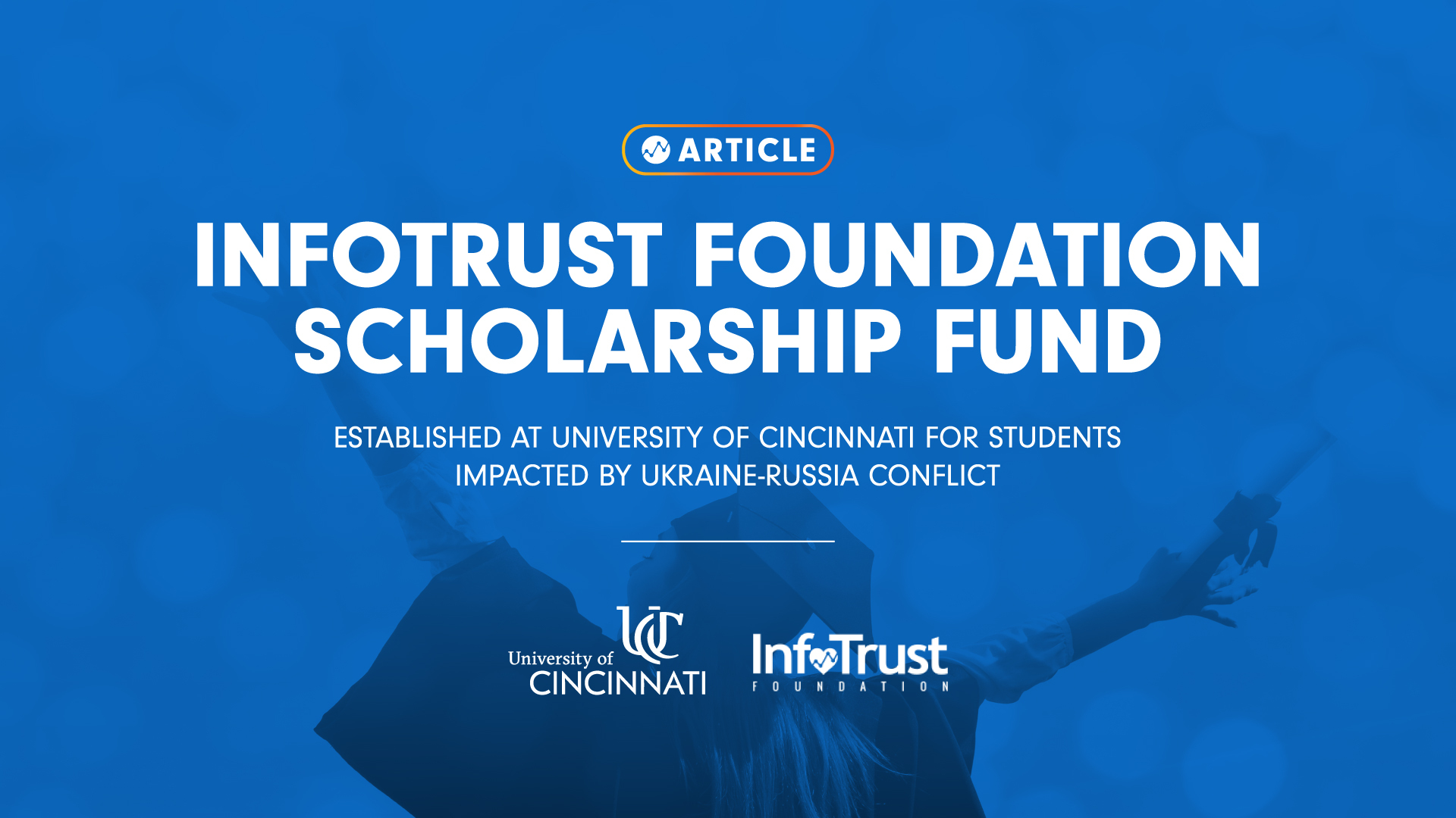 InfoTrust Foundation Scholarship Fund Established at University of Cincinnati for Students Impacted by Ukraine-Russia Conflict