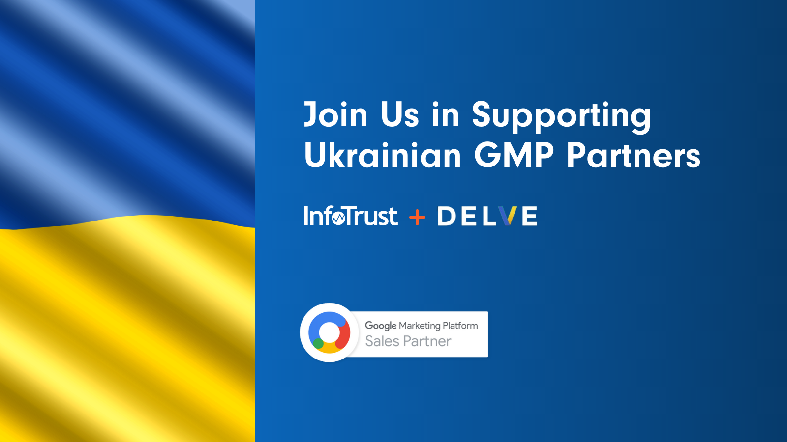 Join InfoTrust and Delve in Supporting Ukrainian Google Marketing Platform Partners