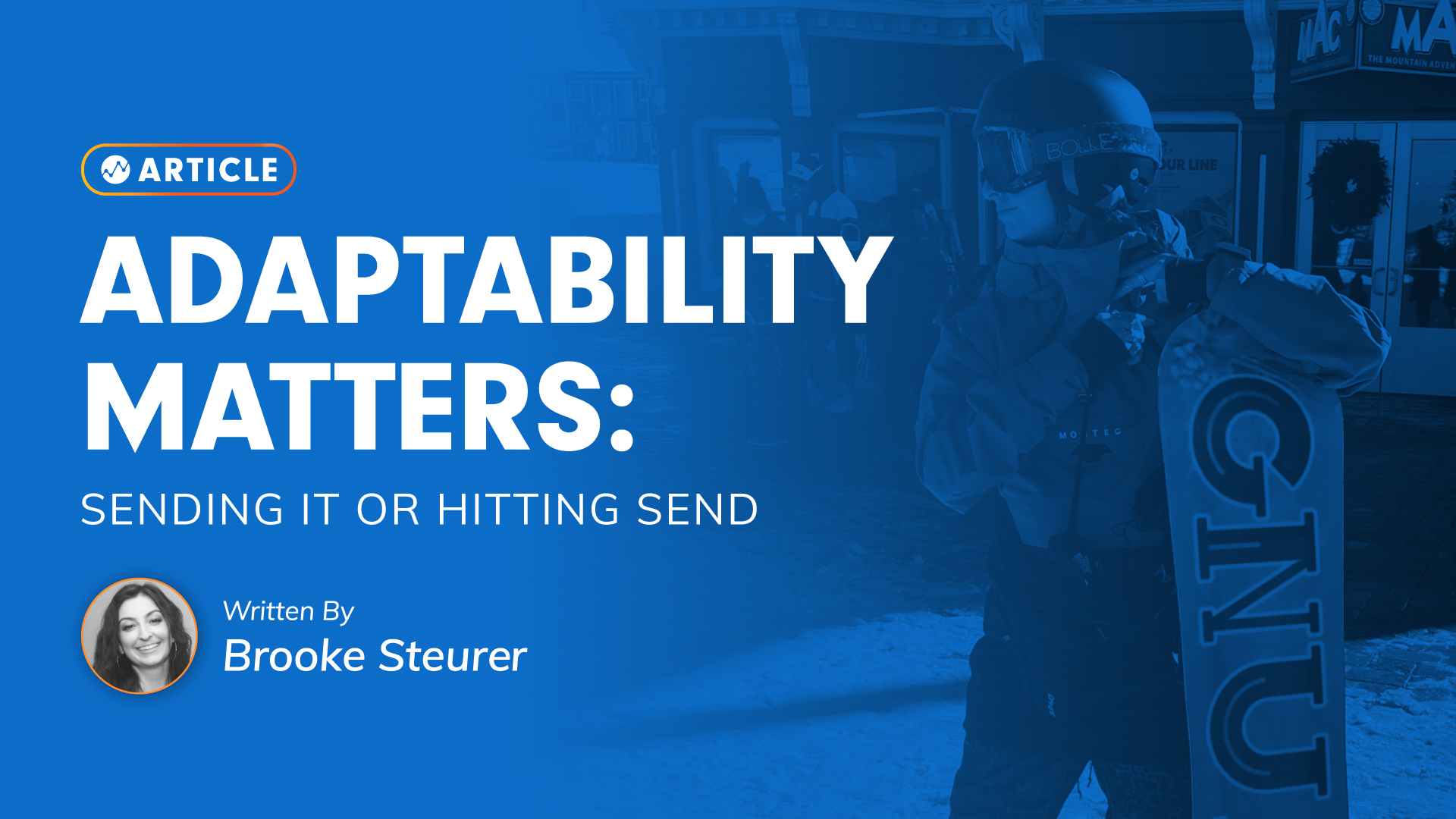 Adaptability Matters: Sending It or Hitting Send