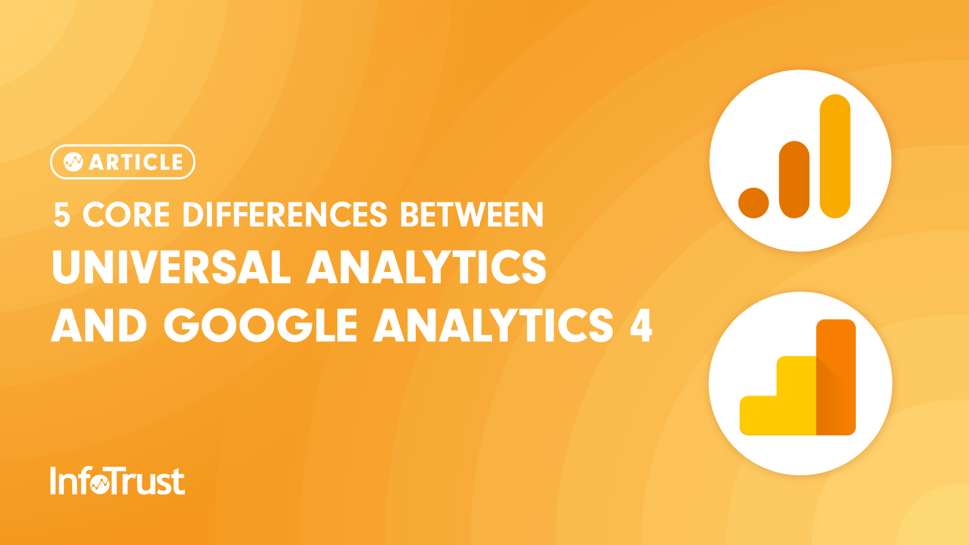 5 Core Differences between Universal Analytics and Google Analytics 4