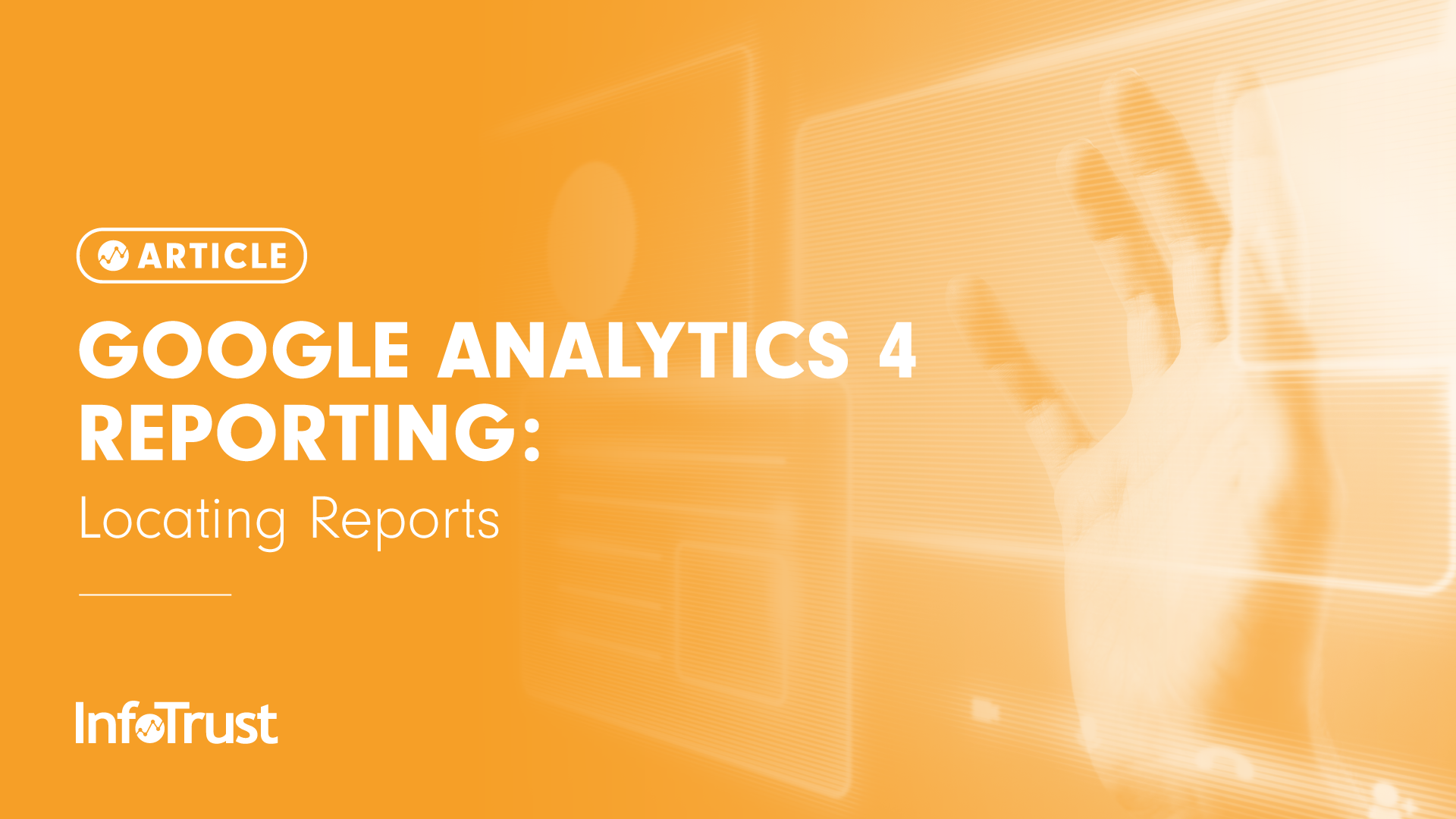 Google Analytics 4 Reporting: Locating Reports