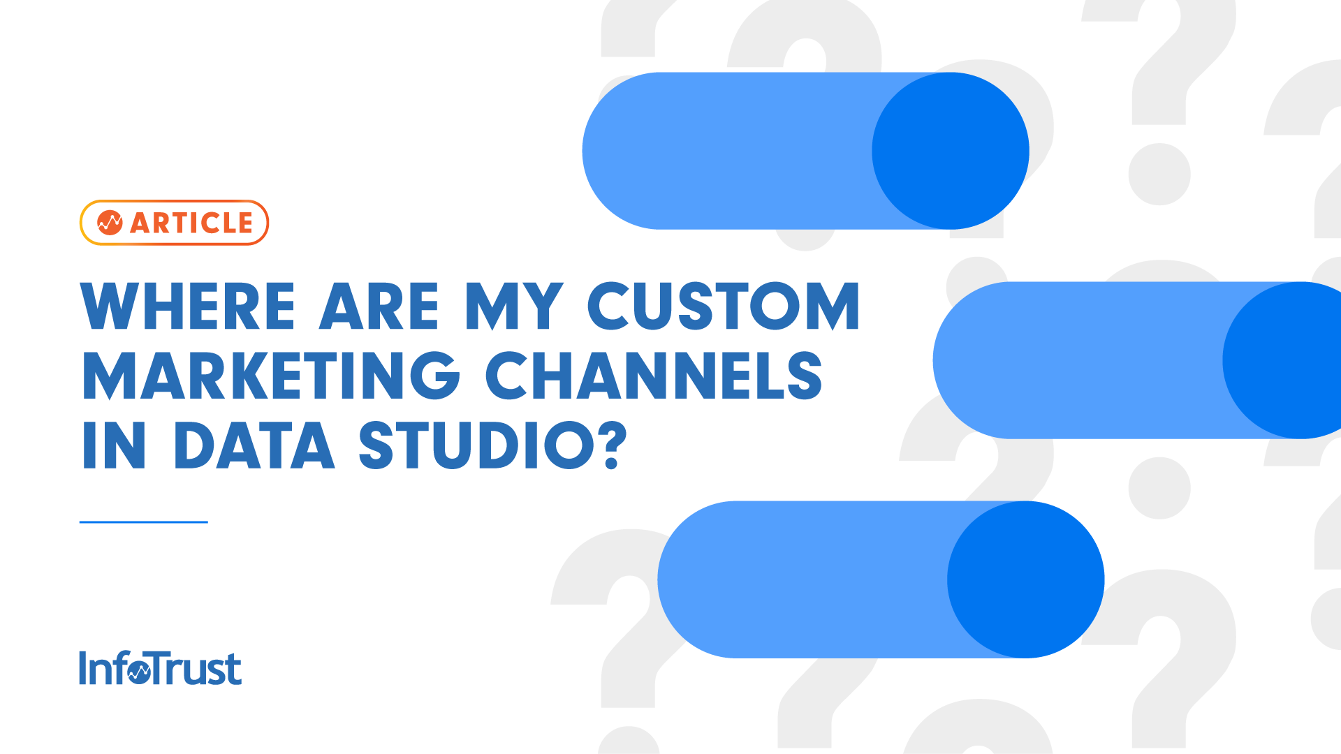 Where Are My Custom Marketing Channels in Data Studio?