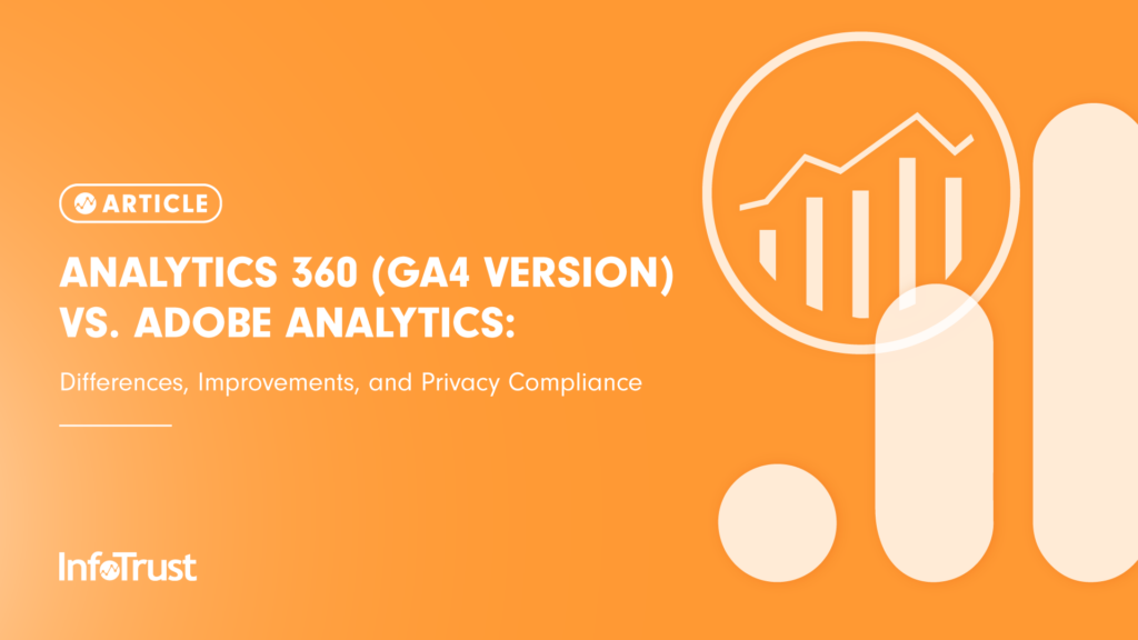 Analytics 360 (GA4 Version) vs. Adobe Analytics: Differences, Improvements, and Privacy Compliance
