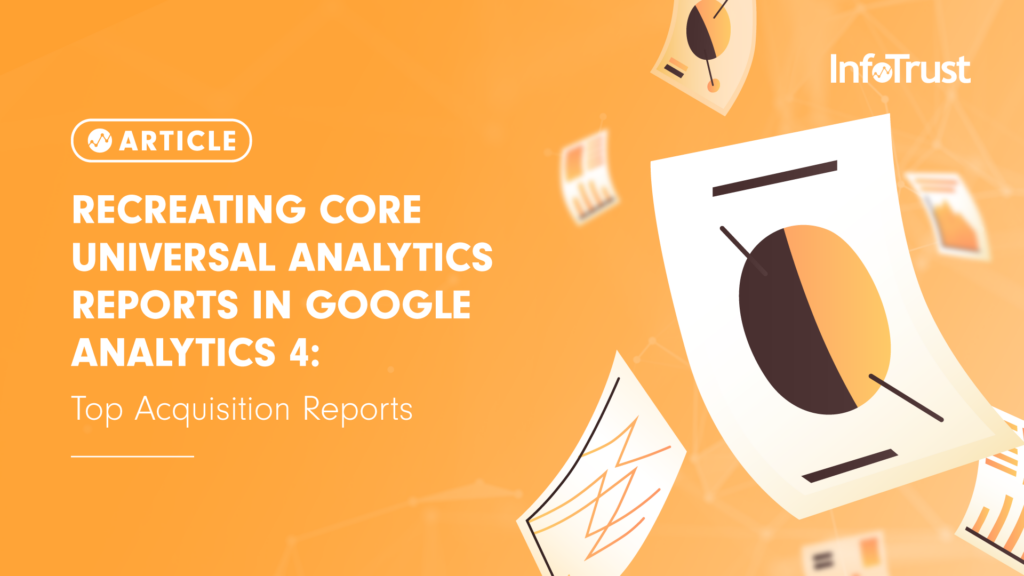 Recreating Core Universal Analytics Reports in Google Analytics 4: Top Acquisition Reports