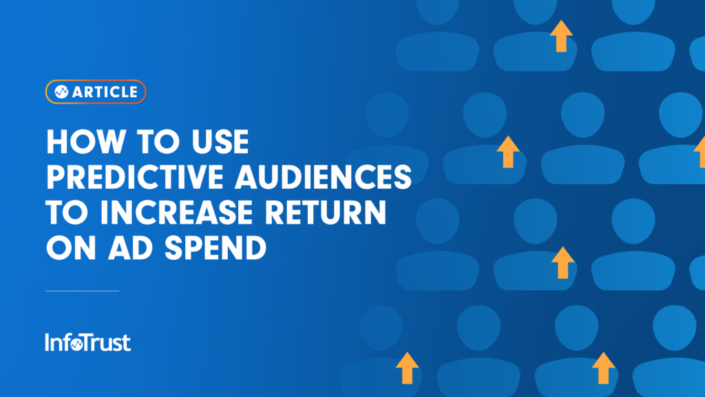 How to Use Predictive Audiences to Increase Return on Ad Spend