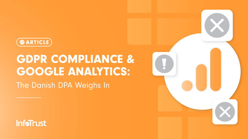 GDPR Compliance & Google Analytics: The Danish DPA Weighs In