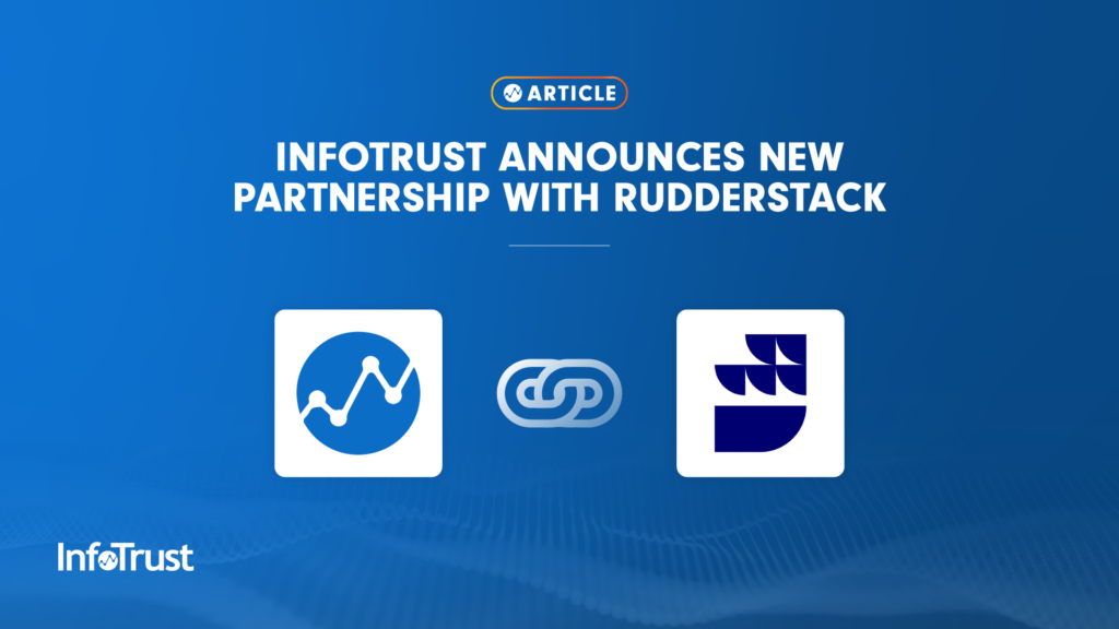 InfoTrust Announces New Partnership with RudderStack