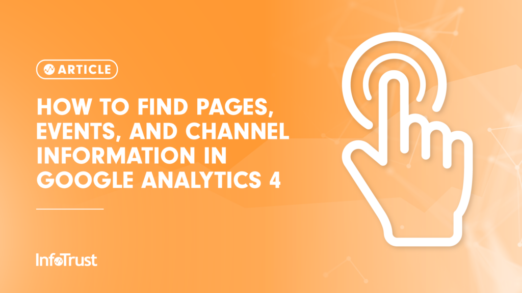 How to Find Pages, Events, and Channel Information in Google Analytics 4