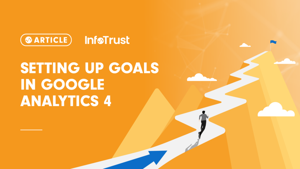 Setting Up Goals in Google Analytics 4