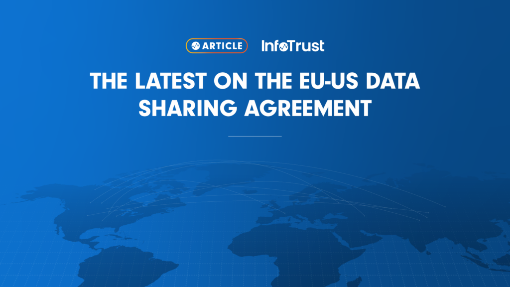 The Latest on the EU - US Data Sharing Agreement