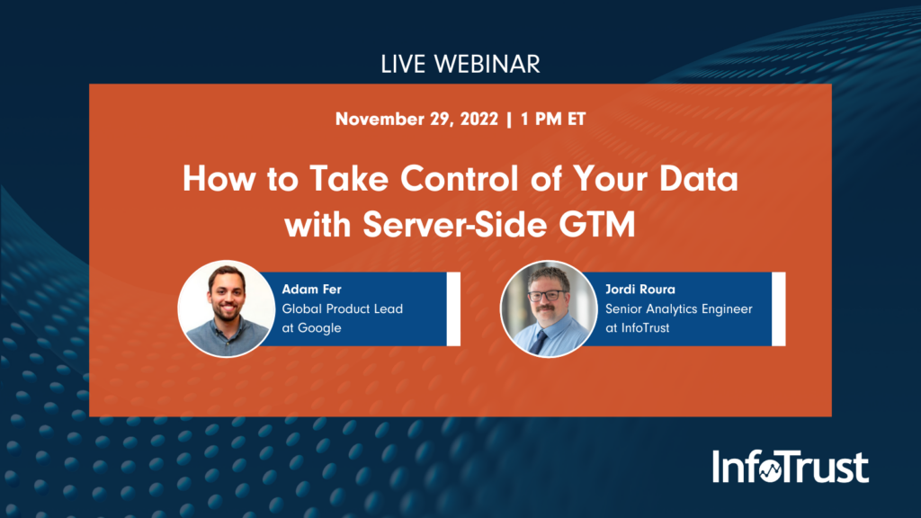 Webinar: How to Take Control of Your Data with Server-Side GTM