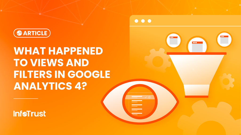 What Happened to Views and Filters in Google Analytics 4?