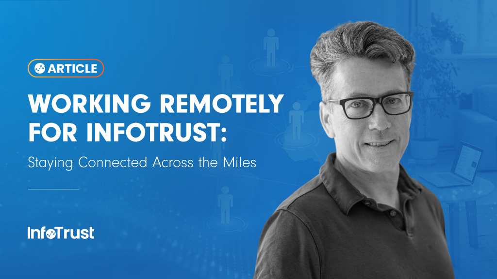 Working Remotely for InfoTrust: Staying Connected Across the Miles