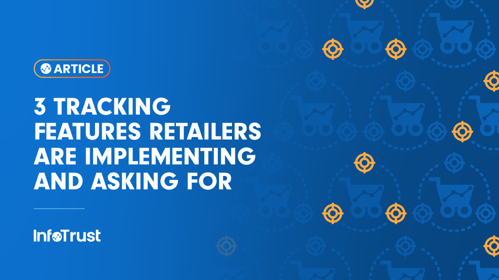 3 Tracking Features Retailers Are Implementing and Asking For