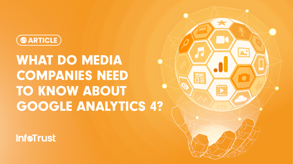 What Do Media Companies Need to Know about Google Analytics 4?