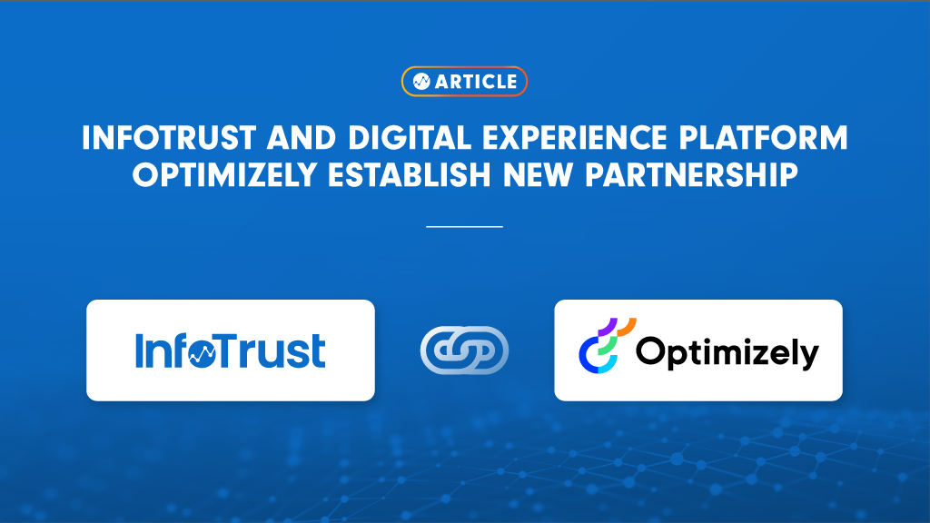 InfoTrust and Digital Experience Platform Optimizely Establish New Partnership