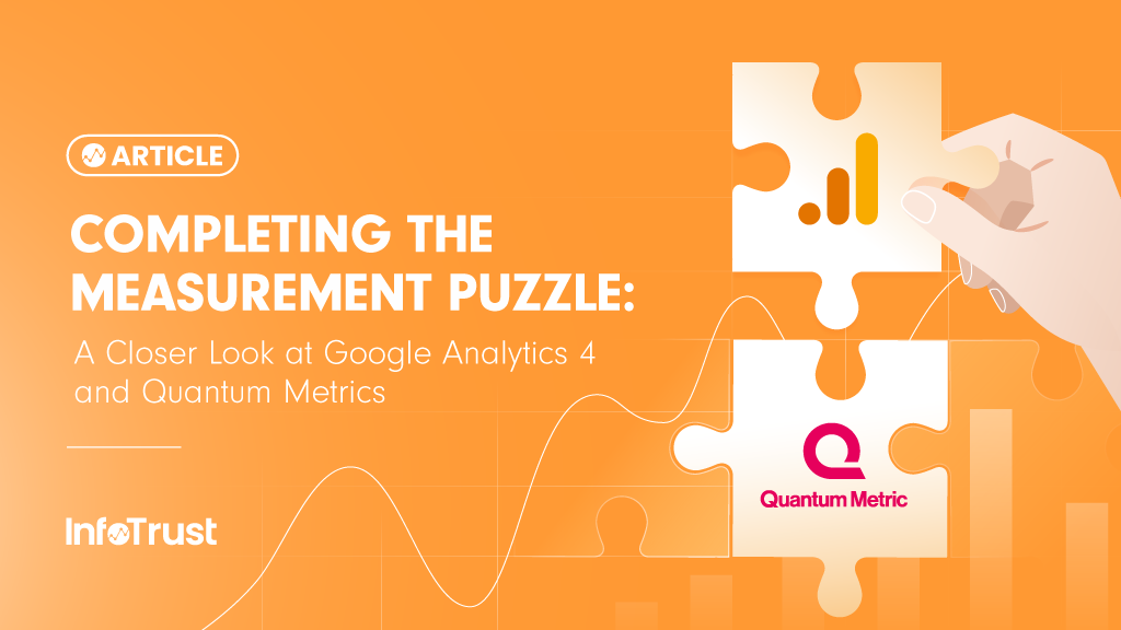 Completing the Measurement Puzzle: A Closer Look at Google Analytics 4 and Quantum Metric