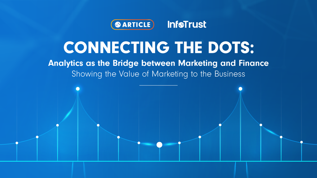 Connecting the Dots: Analytics as the Bridge between Marketing and Finance | Showing the Value of Marketing to the Business