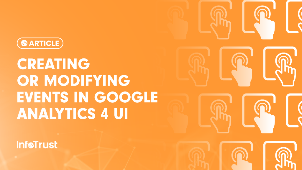 Creating or Modifying Events in Google Analytics 4 UI