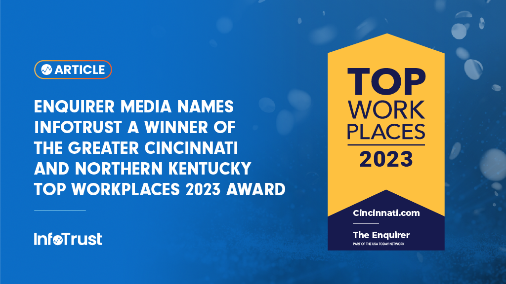 Enquirer Media Names InfoTrust a Winner of the Greater Cincinnati and Northern Kentucky Top Workplaces 2023 Award