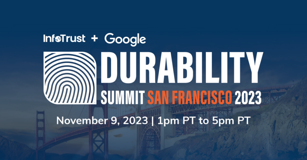InfoTrust + Google Durability Summit San Francisco 2023