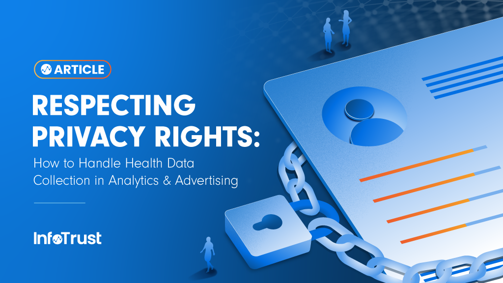 Respecting Privacy Rights: How to Handle Health Data Collection in Analytics and Advertising