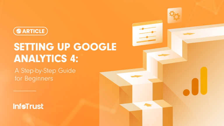 Setting Up Google Analytics 4: A Step-by-Step Guide For Beginners