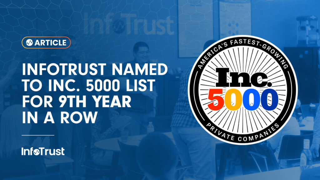 InfoTrust Named to Inc. 5000 List for 9th Year in a Row